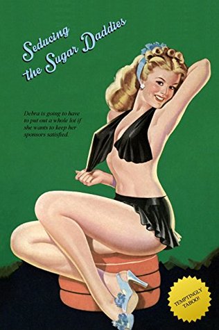 Download Seducing the Sugar Daddies: Debra's Taboo Tuition Top-Up - Anonymous file in PDF