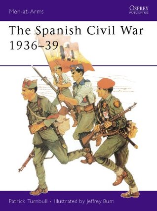 Download The Spanish Civil War 1936–39 (Men-at-Arms Book 74) - Patrick Turnbull | PDF