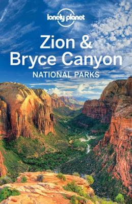 Read online Lonely Planet Zion Bryce Canyon National Parks - Lonely Planet | ePub