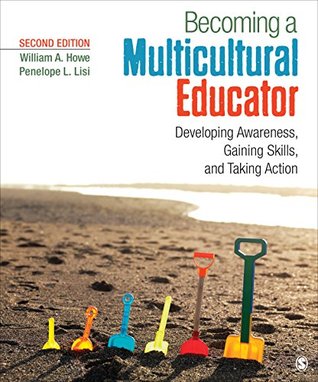 Read Becoming a Multicultural Educator: Developing Awareness, Gaining Skills, and Taking Action - William A. Howe | ePub