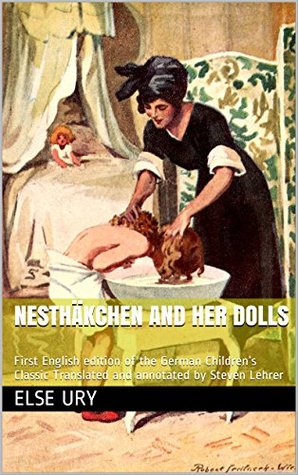 Read online Nesthäkchen and Her Dolls: First English edition of the German Children's Classic Translated and annotated by Steven Lehrer - Else Ury | PDF