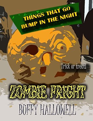 Download Things That Go Bump In The Night: Zombie Fright! - Boffy Hallowell | ePub