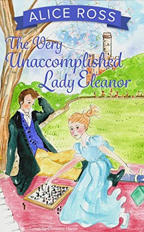 Download The Very Unaccomplished Lady Eleanor: A fun, feel good, regency romance - Alice Ross | ePub