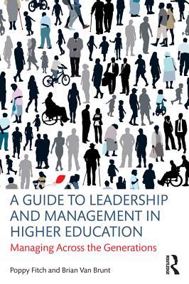 Read A Guide to Leadership and Management in Higher Education: Managing Across the Generations - Poppy Fitch file in PDF