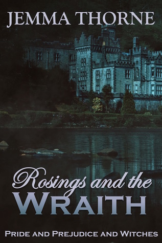 Download Rosings and the Wraith: Pride and Prejudice and Witches - Jemma Thorne | ePub