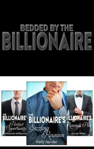 Read Bedded By The Billionaire/The Billionaire's Perfect Opportunity/The Billionaire's Revenge Plot/The Billionaire's Sizzling Reunion - Melanie Milburne | ePub