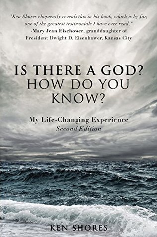 Download Is There a God? How do you know?: My Life-Changing Experience Second Edition - Ken Shores | ePub