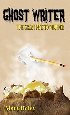 Read online The Great Potato Murder (Ghost Writer Book 1) - Mary Haley | ePub