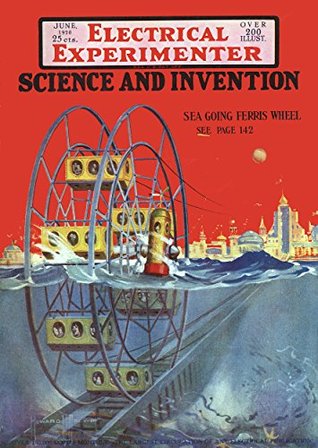 Read online The Electrical Experimenter 1920-06 Vol 8 No 2 #86: Sea-Going Ferris Wheel - Hugo Gernsback | ePub