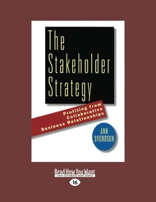 Read The Stakeholder Strategy: Profiting from Collaborative Business Relationships (Large Print 16pt) - Ann Svendsen file in ePub