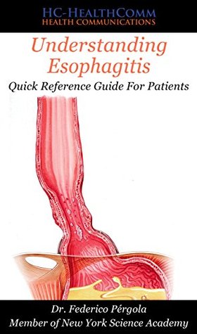 Read Understanding Esophagitis: Quick Reference Guide For Patients - HC-HealthComm file in ePub