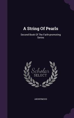 Read online A String of Pearls: Second Book of the Faith-Promoting Series - Anonymous | PDF