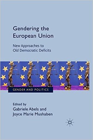 Download Gendering the European Union: New Approaches to Old Democratic Deficits - Gabriele Abels | PDF