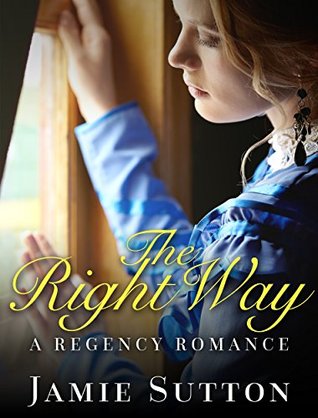 Download The Right Way: Regency BBW Historical Romance Books for Adults (Fun Mature Young Adult Billionaire Steamy Love and Romance Novella) - Jamie Sutton file in PDF