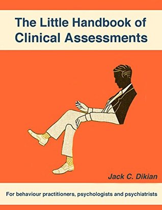 Read The Little Handbook of Clinical Assessments: For behaviour practitioners, psychologists and psychiatrists working with people with intellectual disability - Jack Dikian file in PDF