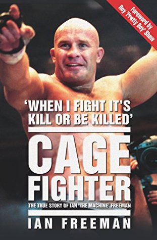 Read Cage Fighter: The True Story of Ian The Machine Freeman - Ian Freeman file in ePub