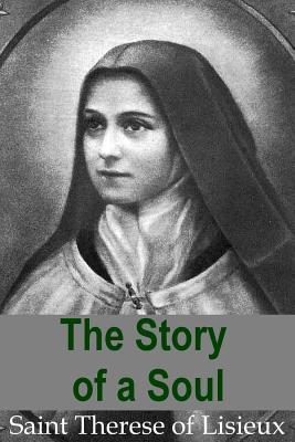 Read The Story of a Soul: The Autobiography of Therese of Lisieux - Thérèse de Lisieux | PDF