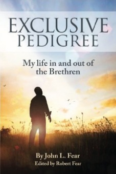 Read online Exclusive Pedigree: My life in and out of the Brethren - John L. Fear | PDF