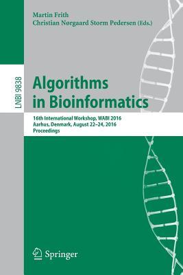 Read online Algorithms in Bioinformatics: 16th International Workshop, Wabi 2016, Aarhus, Denmark, August 22-24, 2016. Proceedings - Martin C. Frith file in ePub