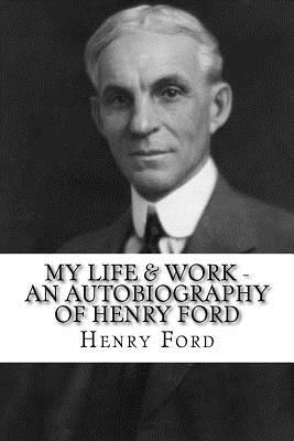 Download My Life & Work - An Autobiography of Henry Ford - Henry Ford file in PDF