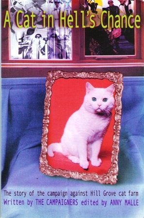 Download A Cat in Hell's Chance - The Story of the campaign against Hill Grove cat farm - Cynthia O'Neill | PDF