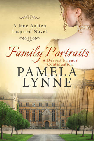 Read online Family Portraits: A Dearest Friends Continuation - Pamela Lynne | ePub
