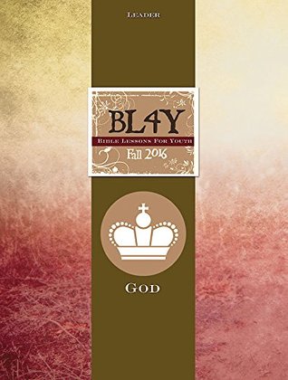 Download Bible Lessons for Youth Fall 2016 Leader: God - Lara Blackwood Pickrel | PDF