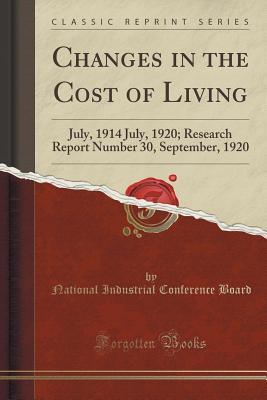 Read online Changes in the Cost of Living: July, 1914 July, 1920; Research Report Number 30, September, 1920 (Classic Reprint) - National Industrial Conference Board file in PDF