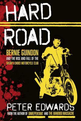 Read online Hard Road: Bernie Guindon and the Reign of the Satan's Choice Motorcycle Club - Peter Edwards | ePub