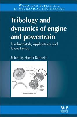 Download Tribology and Dynamics of Engine and Powertrain: Fundamentals, Applications and Future Trends - H. Rahnejat file in PDF