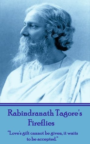 Read online Fireflies: Love's gift cannot be given, it waits to be accepted. - Rabindranath Tagore file in ePub