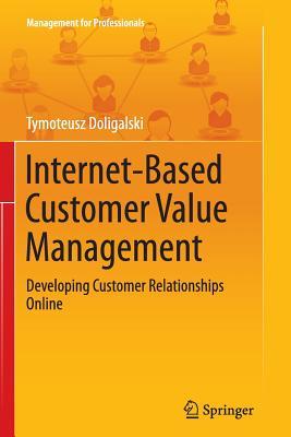 Download Internet-Based Customer Value Management: Developing Customer Relationships Online - Tymoteusz Doligalski file in ePub