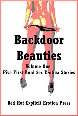 Read Backdoor Beauties Volume One: Five First Anal Sex Erotica Stories - Andrea Tuppens file in ePub
