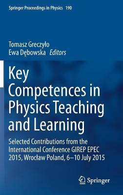 Read Key Competences in Physics Teaching and Learning: Selected Contributions from the International Conference Girep Epec 2015, Wroc Aw Poland, 6 10 July 2015 - Tomasz Greczyło | PDF