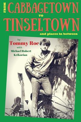 Read From Cabbagetown to Tinseltown and places in between: The autobiography of Tommy Roe - Tommy Roe | PDF