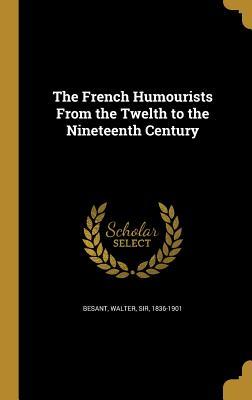 Download The French Humourists from the Twelth to the Nineteenth Century - Walter Besant file in PDF