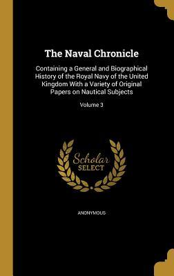 Download The Naval Chronicle: Containing a General and Biographical History of the Royal Navy of the United Kingdom with a Variety of Original Papers on Nautical Subjects; Volume 3 - Anonymous file in ePub