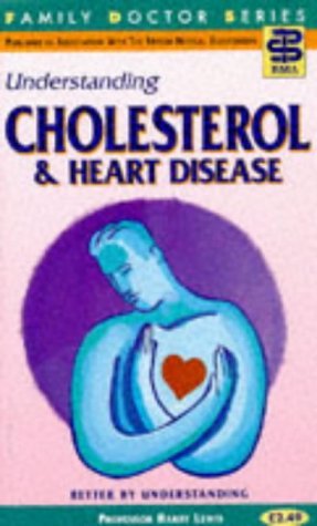 Read Understanding Cholesterol and Coronaries (Family Doctor Series) - Barry Lewis | PDF