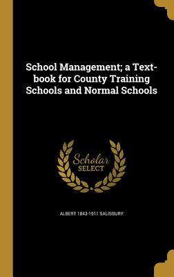 Read online School Management; A Text-Book for County Training Schools and Normal Schools - Albert Salisbury file in ePub