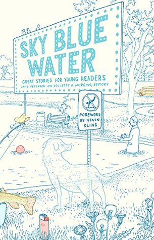 Read online Sky Blue Water: Great Stories for Young Readers - Jay D. Peterson file in PDF