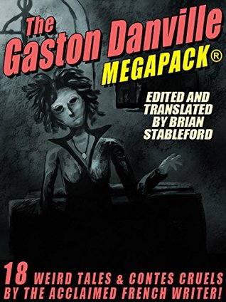 Download The Gaston Danville MEGAPACK®: Weird Tales and Contes Cruels - Gaston Danville file in ePub