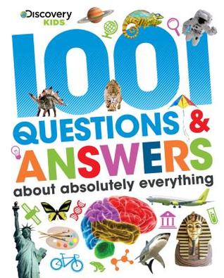 Read Discovery Kids 1001 Questions & Answers about Absolutely Everything - Parragon Books | ePub