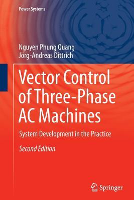 Read online Vector Control of Three-Phase AC Machines: System Development in the Practice - Nguyen Phung Quang | ePub