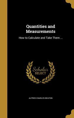 Read online Quantities and Measurements: How to Calculate and Take Them - Alfred Charles Beaton file in PDF