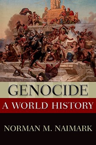 Read Genocide: A World History (New Oxford World History) - Norman M. Naimark | ePub