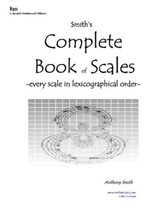 Read online Smith's Complete Book of Scales: Bass Guitar (mathemusic.com series 1) - Anthony J Smith file in PDF