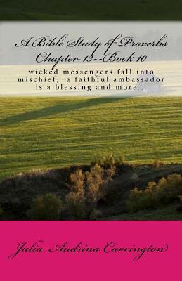 Download A Bible Study of Proverbs Chapter 13--Book 10 - Julia Audrina Carrington file in PDF