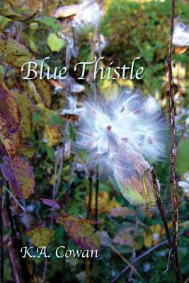Read online Blue Thistle: The Thistle Chronicles - Book 1 - Kathen a Cowan | PDF