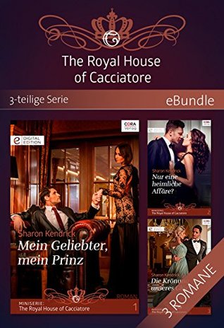 Read The Royal House of Cacciatore - 3-teilige Serie - Sharon Kendrick file in PDF