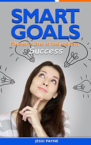 Read Smart Goals: Planning a Year of Cool and Easy Success - Jessi Payne | ePub